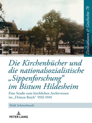 cover image of Die Kirchenbuecher und die nationalsozialistische «Sippenforschung» im Bistum Hildesheim